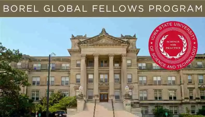 2024 /2025 Iowa State University Borel Global Fellows Programme ($250,000 Per Year)