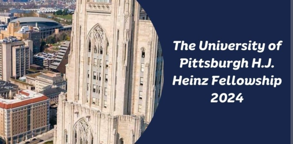 University of Pittsburgh’s H.J Heinz Fellowships for Emerging Leaders from Developing Countries 2024 /2025