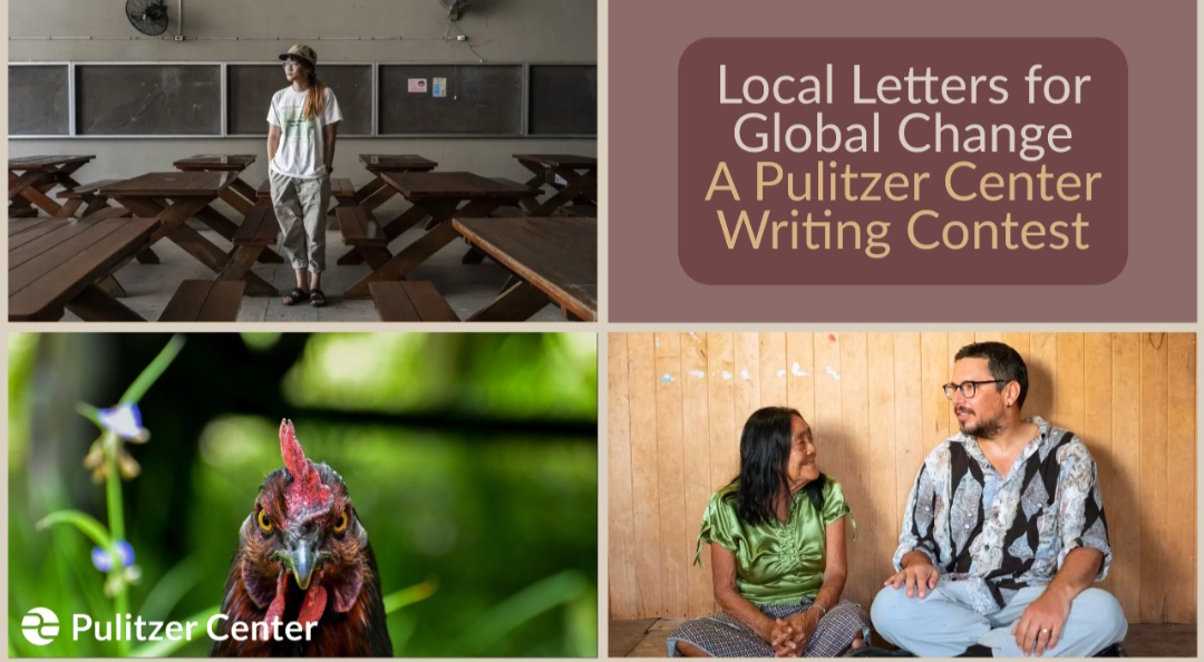 2024 /2025 Worldwide Pulitzer Center Local Letters for Global Change Contest