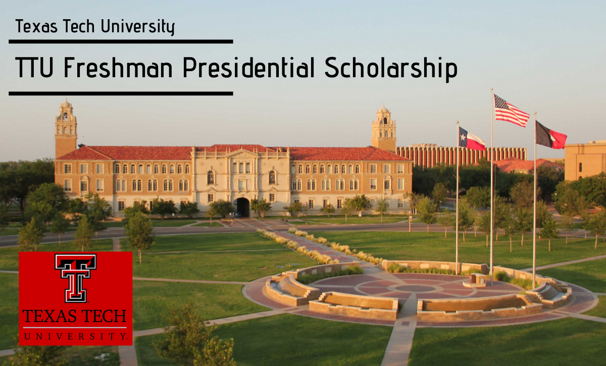 2024 /2025 Texas Tech University Freshman Presidential Scholarship for Undergraduate Students